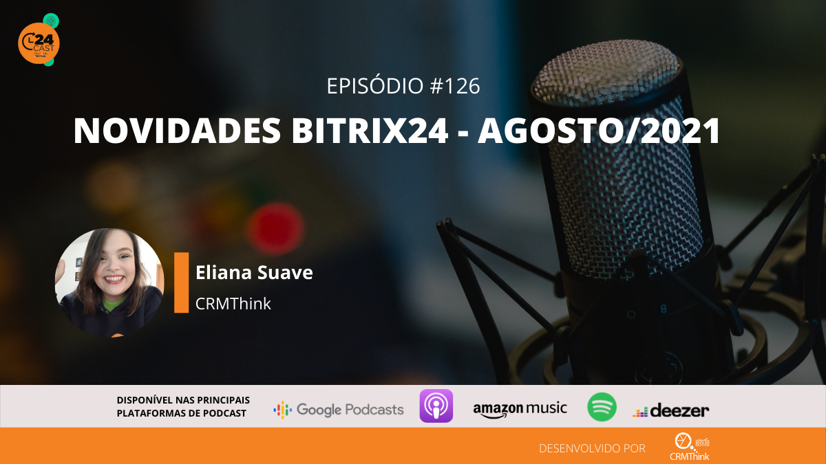 24cast-126-novidades-bitrix24-agosto-2021