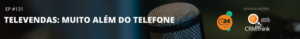 24cast-131-televendas-muito-alem-do-telefone