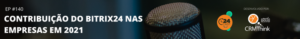24cast-140-contribuicao-do-bitrix24-nas-empresas