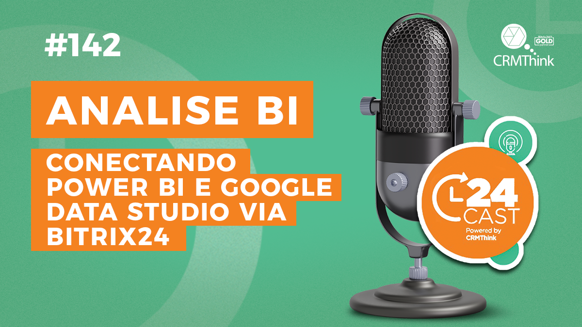 24cast-142-analise-bi-e-a-nova-funcionalidade-do-bitrix24