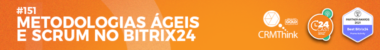 24cast-151-metodologias-ageis-e-scrum-no-bitrix24
