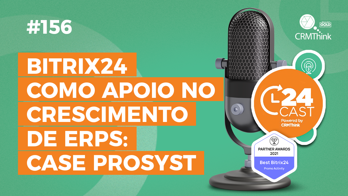 24cast-156-bitrix24-como-apoio-no-crescimento-de-erps-case-prosyst