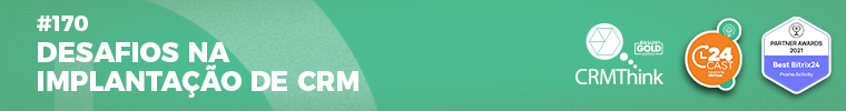24cast-170-desafios-na-implantação-de-crm