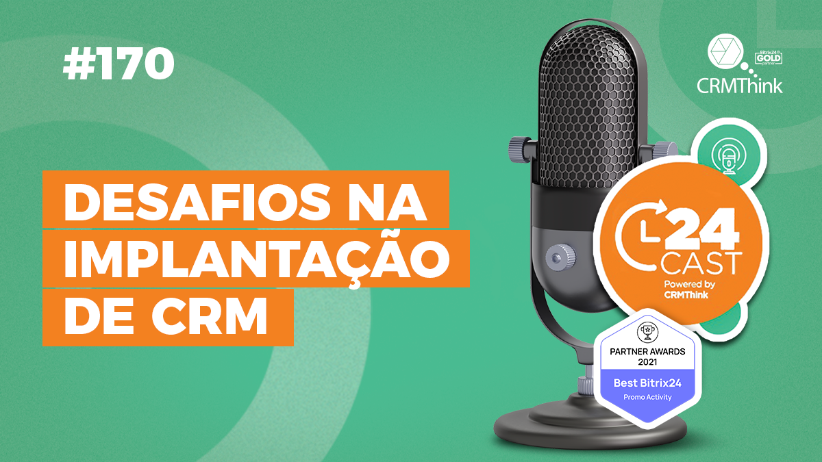 24cast-170-desafios-na-implantação-de-crm