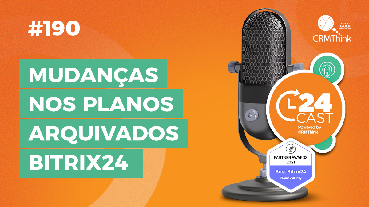 24cast-190-mudancas-nos-planos-arquivados-bitrix24