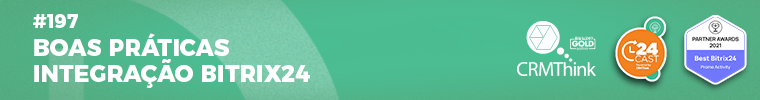 24cast-197-boas-praticas-de-integracao-bitrix24