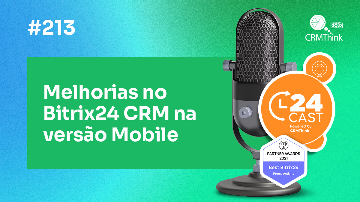 24cast-213-melhorias-no-bitrix24-crm-na-versao-mobile