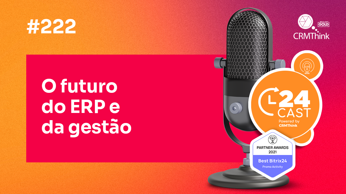 24cast-222-o-futuro-do-erp-e-da-gestao