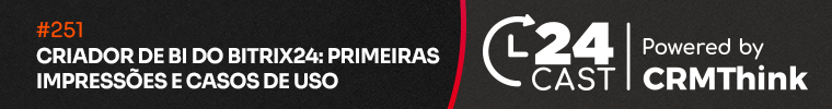 24cast-251-criador-de-bi-do-bitrix24