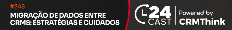 24cast-248-migracao-de-dados-entre-crms