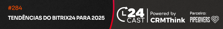 24cast-284-tendencias-do-bitrix24-para-2025