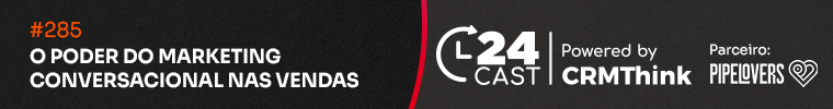 24cast-285-o-poder-do-marketing-conversacional