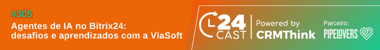 Agentes de IA no Bitrix24: desafios e aprendizados com a ViaSoft